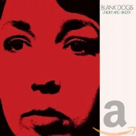 Blank Dogs: Under And Under [CD]