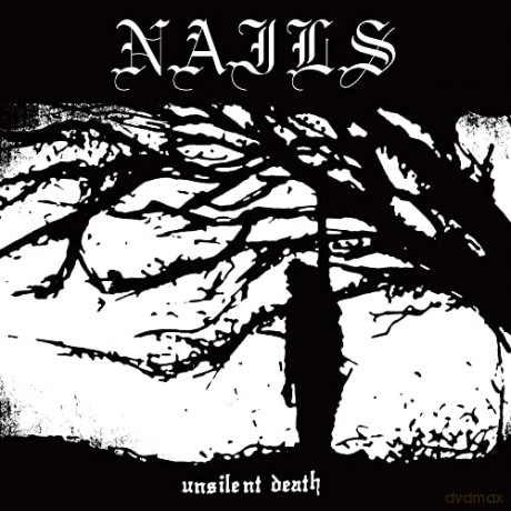 Nails: Unsilent Death [CD]