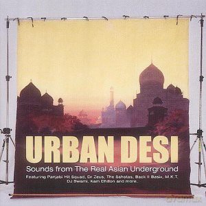 Urban Desi - Sounds From The Real Asian Underground [CD]