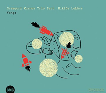 Grzegorz Karnas Trio: Vanga - Feat. Miklos Lukacs [CD]