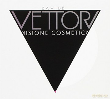 Vettori: Visione Cosmetica [CD]