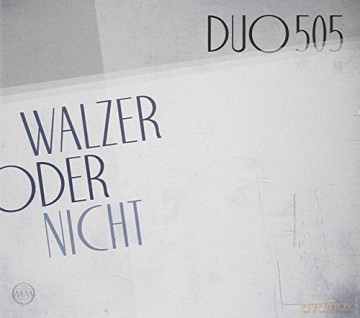 Duo505: Walzer Oder Nicht [CD]