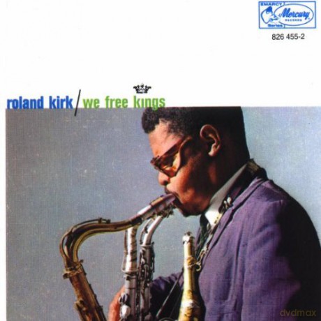 Roland Kirk: We Free Kings [CD]