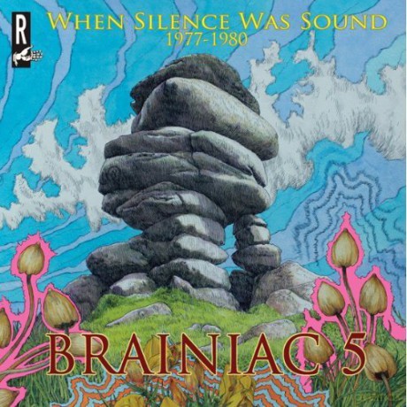 The Brainiac 5: When Silence Was Sound 1977-1980 [CD]