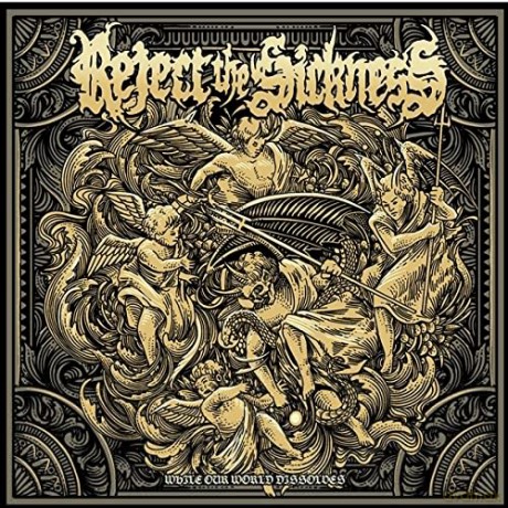 Reject The Sickness: While Our World Dissolves [CD]