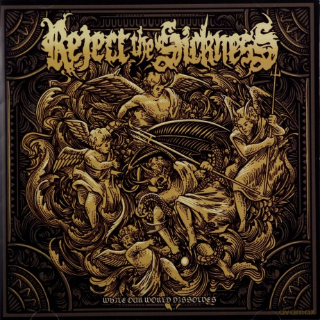 Reject The Sickness: While Our World Dissolves [CD]