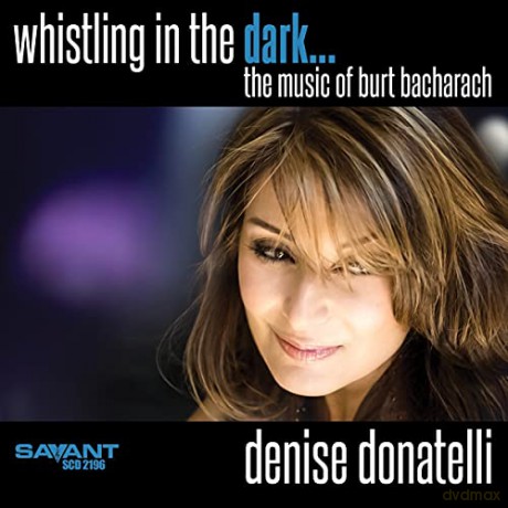 Denise Donatelli: Whistling In The Dark (Music Of Burt Bacharach) [CD]