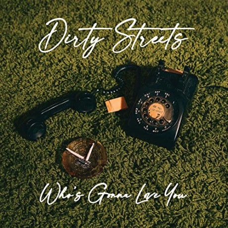 Dirty Streets: Who'S Gonna Love You [CD]