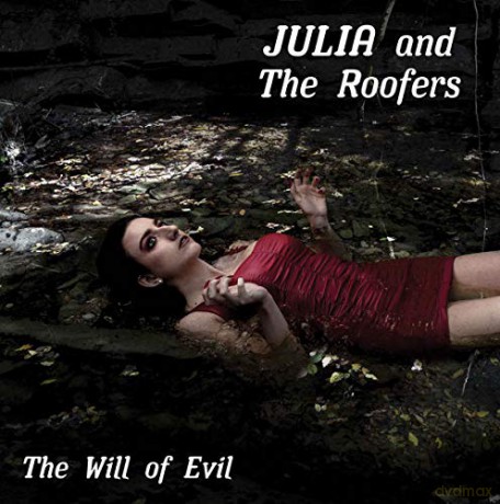 Julia And The Roofers: Will Of Evil [CD]