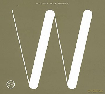 Future 3: With And Without [CD]