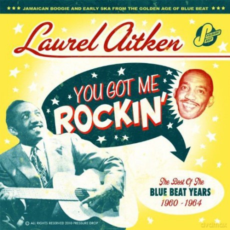Laurel Aitken: You Got Me Rockin - The Best Of The Blue Beat Years 1960-196 [CD]