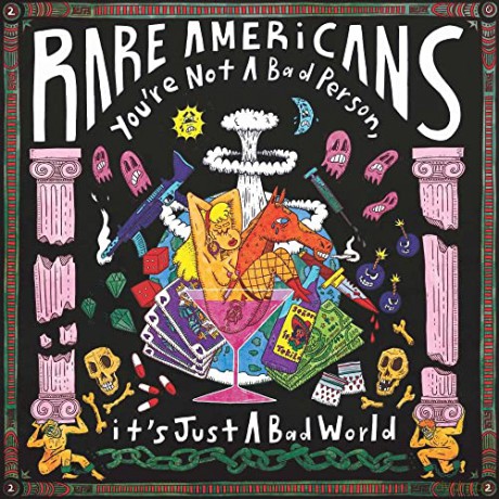 Rare Americans: You Re Not A Bad Person It S Just A Bad World [CD]