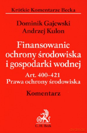 Finansowanie ochrony środowiska i gospodarki wodnej - Kulon, Gajewski [KSIĄŻKA]