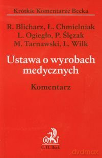 Ustawa o wyrobach medycznych - Blicharz, Chmielnik, Ogiegło [KSIĄŻKA]