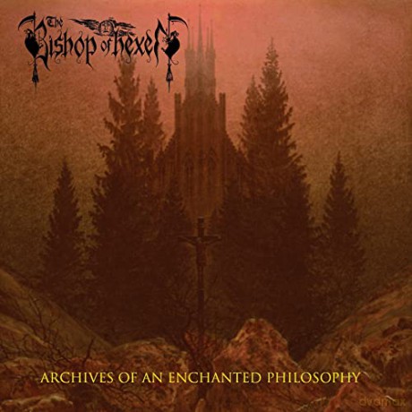 The Bishop Of Hexen: Archives Of An Enchanted Philosophy (digipack) [CD]