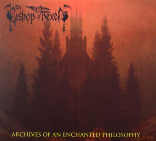 The Bishop Of Hexen: Archives Of An Enchanted Philosophy (digipack) [CD]