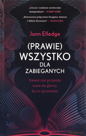 (Prawie) wszystko dla zabieganych. Nawet nie przyszło wam do głowy, by to sprawdzić - Jonn Elledge [KSIĄŻKA]