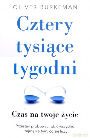Cztery tysiące tygodni - Oliver Burkeman [KSIĄŻKA]