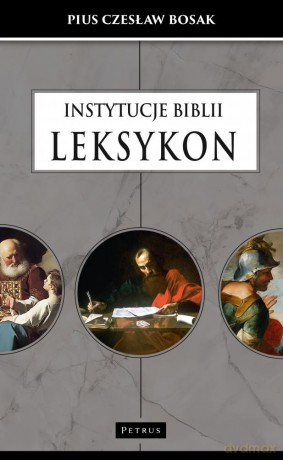 Instytucje biblii. Leksykon - Czesław Bosak [KSIĄŻKA]