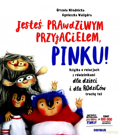 Jesteś prawdziwym przyjacielem, Pinku! - Urszula Młodnicka, Agnieszka Magdalena Waligóra [KSIĄŻKA]