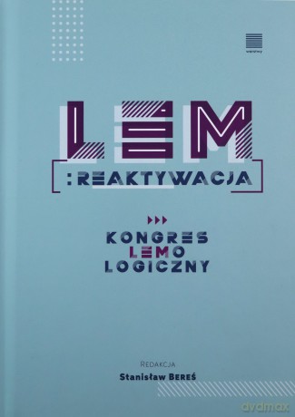 Lem Reaktywacja. Kongres Lemologiczny [KSIĄŻKA]