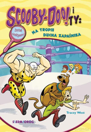 Na tropie Ducha Zapaśnika. Scooby-Doo! i Ty - Tracey West [KSIĄŻKA]