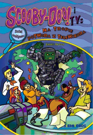 Na tropie Potwora z Telewizora. Scooby-Doo! i Ty - James Gelsey [KSIĄŻKA]