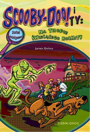 Na tropie Świecącego Kosmity. Scooby-Doo! i Ty - James Gelsey [KSIĄŻKA]