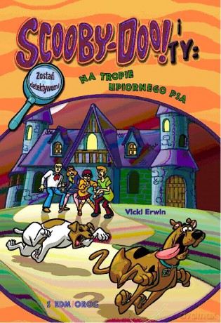 Na tropie Upiornego Psa. Scooby-Doo! i Ty - Vicki Erwin [KSIĄŻKA]