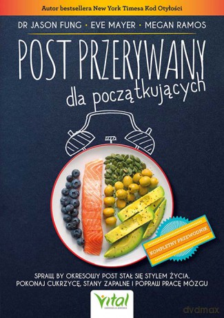 Post przerywany dla początkujących - Jason Fung, Eve Mayer, Megan Ramos [KSIĄŻKA]