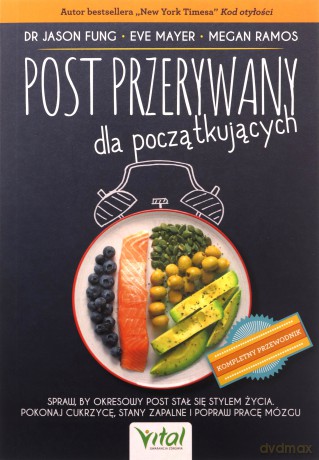 Post przerywany dla początkujących - Jason Fung, Eve Mayer, Megan Ramos [KSIĄŻKA]