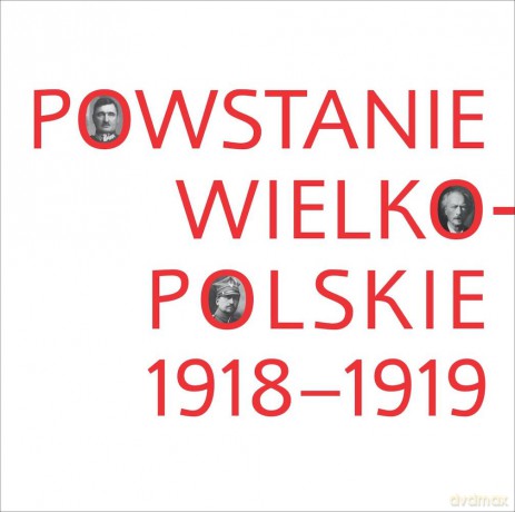 Powstanie Wielkopolskie 1918-1919 [KSIĄŻKA]