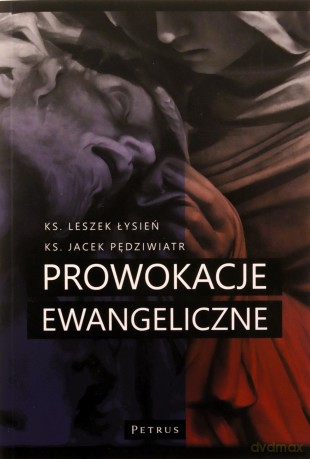 Prowokacje ewangeliczne - Leszezk Łysień, Jacek Pędziwiatr [KSIĄŻKA]