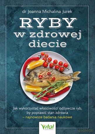 Ryby w zdrowej diecie - Joanna Michalina Jurek [KSIĄŻKA]