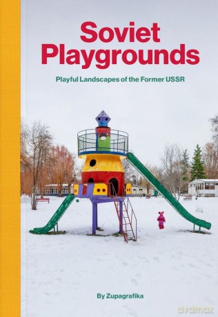 Soviet Playgrounds [KSIĄŻKA]