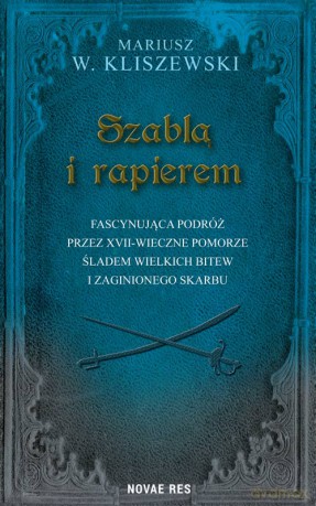 Szablą i rapierem - Mariusz W. Kliszewski [KSIĄŻKA]