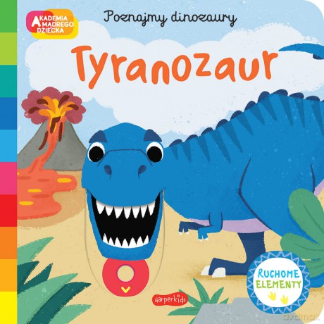 Tyranozaur. Akademia mądrego dziecka. Poznajmy dinozaury - Campbell Books [KSIĄŻKA]