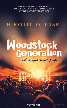 Woodstock Generation, czyli Wyższa Szkoła Jazdy - Hipolit Oliński [KSIĄŻKA]