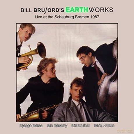 Bill Bruford's Earthworks: Live At The Schauburg Bremen 1987 [CD]