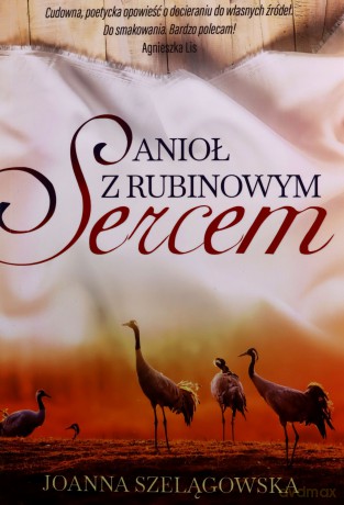 Anioł z rubinowym sercem - Joanna Szelągowska [KSIĄŻKA]