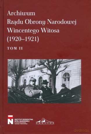 Archiwum Rzadu Obrony Narodowej Wincentego Witosa (1920-1921) (Tom 2) [KSIĄŻKA]