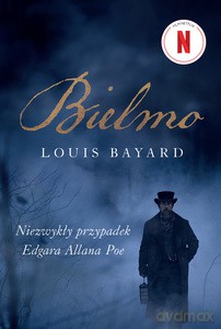 Bielmo. Niezwykły przypadek Edgara Allana Poe - Louis Bayard [KSIĄŻKA]