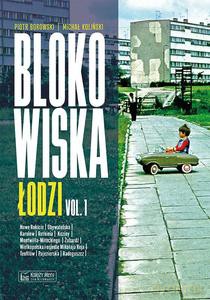 Blokowiska Łodzi vol. 1 - Piotr Borowski, Michał Koliński [KSIĄŻKA]