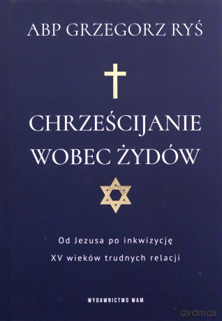 Chrześcijanie wobec Żydów - Grzegorz Ryś [KSIĄŻKA]