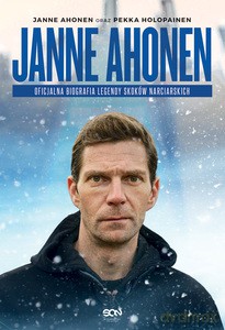 Janne Ahonen. Oficjalna biografia legendy skoków narciarskich - Janne Ahonen, Pekka Holopainen [KSIĄŻKA]