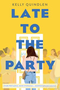 Late to the Party - Kelly Quindlen [KSIĄŻKA]