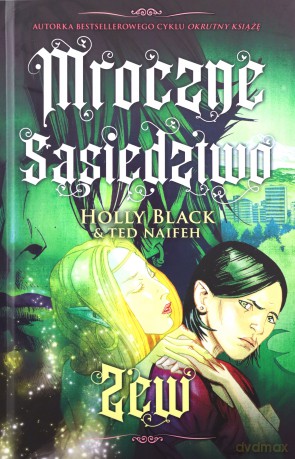 Mroczne sąsiedztwo Zew - Holly Black, Ted Naifeh [KSIĄŻKA]