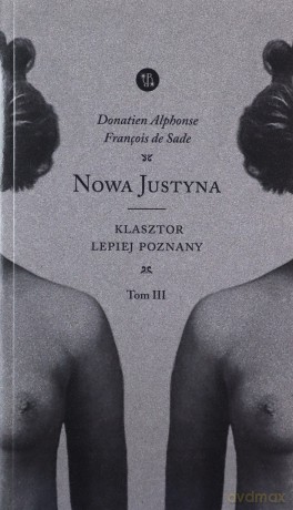 NOWA JUSTYNA Klasztor lepiej poznany (Tom III) - Donatien Alphonse, François de Sade [KSIĄŻKA]