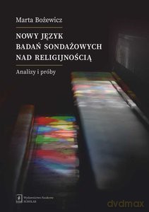 Nowy język badań sondażowych nad religijnością - Marta Bożewicz [KSIĄŻKA]