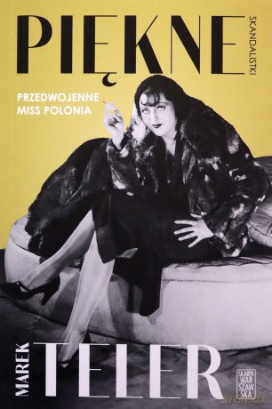 Piękne skandalistki. Przedwojenne Miss Polonia - Marek Teler [KSIĄŻKA]